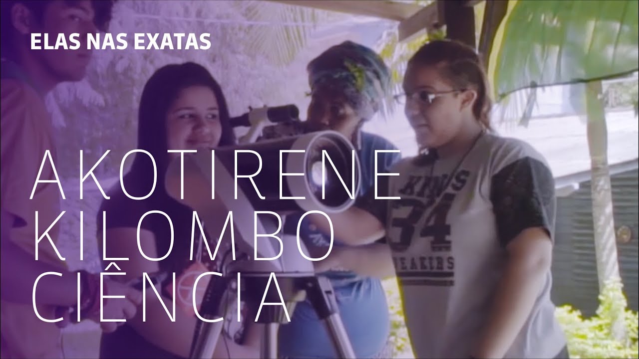 Conheça o Projeto Akotirene Kilombo Ciência do Elas nos Exatas